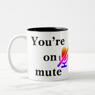 You’re on mute” Iconic Virtual Work Mug