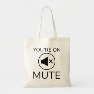 You’re On Mute Tote Bag