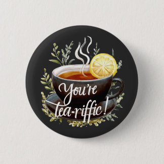 You’re Tea-riffic! Funny Tea Lover Graphic 6 Cm Round Badge