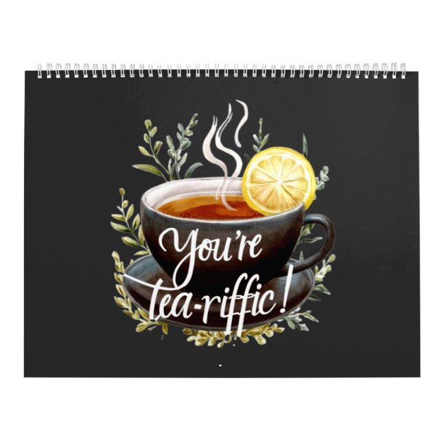 You’re Tea-riffic! Funny Tea Lover Graphic Calendar (Cover)