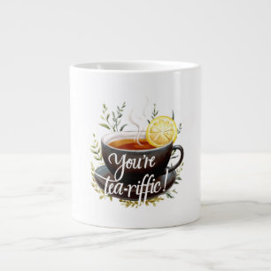 You’re Tea-riffic! Funny Tea Lover Graphic Large Coffee Mug
