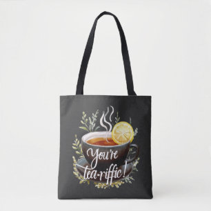 You’re Tea-riffic! Funny Tea Lover Graphic Tote Bag