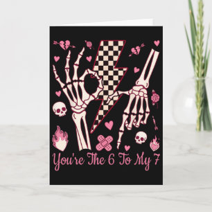 You’re The 6 To My 7 Funny Valentine 6 7 Skeleton Card