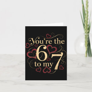 You’re The 6 To My 7 Funny Valentine’s Day 67 Meme Card