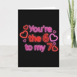 You’re The 6 To My 7 Funny Valentine’s Day 67 Meme Card