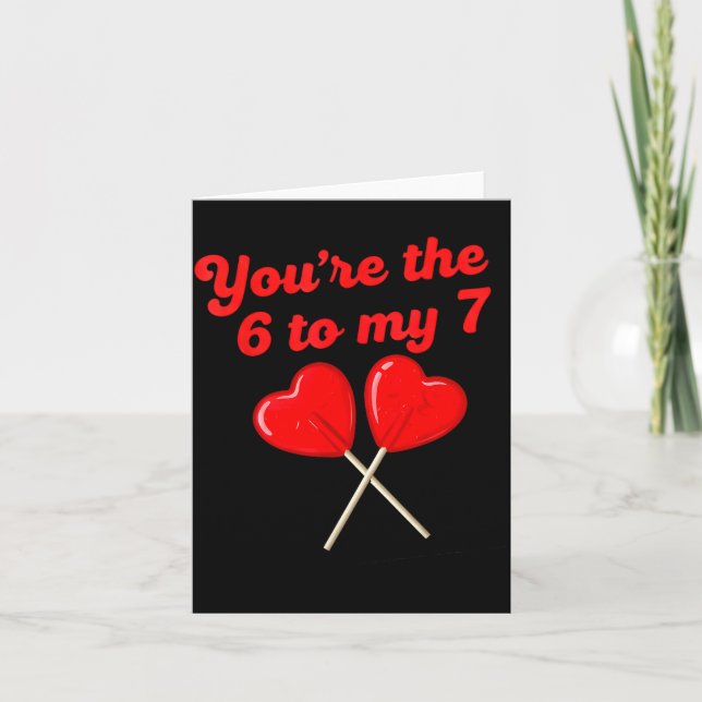 You’re The 6 To My 7 Funny Valentine’s Day 67 Meme Card (Front)