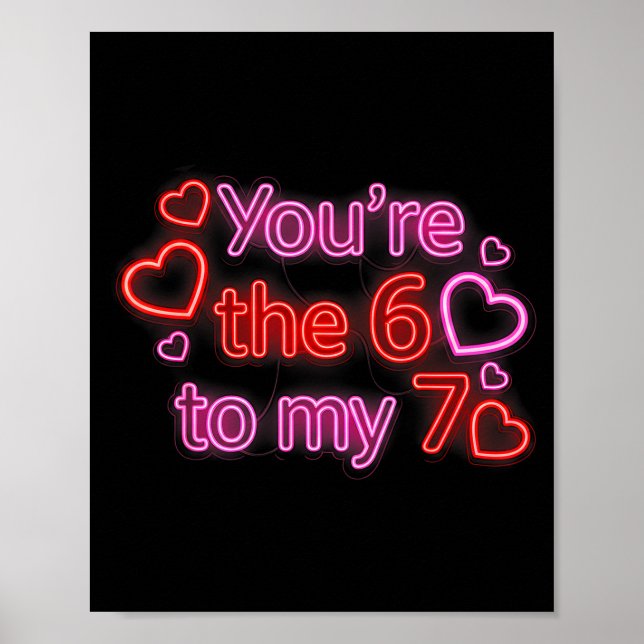 You’re The 6 To My 7 Funny Valentine’s Day 67 Meme Poster (Front)