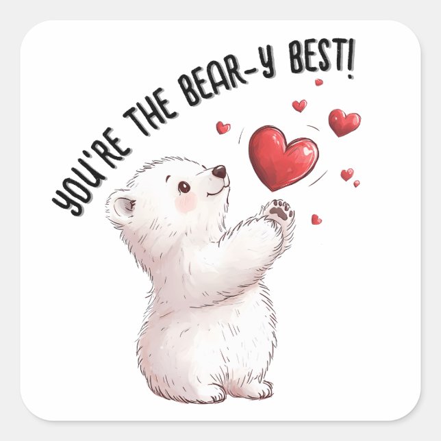 You’re the bear-y best..Polar Bear Valentine's Day Square Sticker (Front)