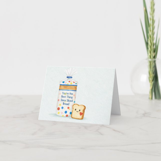 You’re the Best Thing Since Sliced Bread Card (Front)