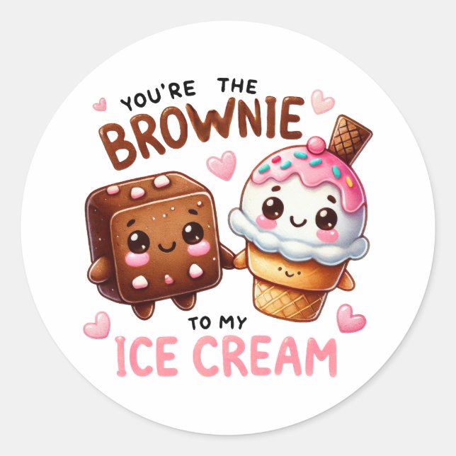 You’re the Brownie to My Ice Cream – Magnet Classic Round Sticker (Front)