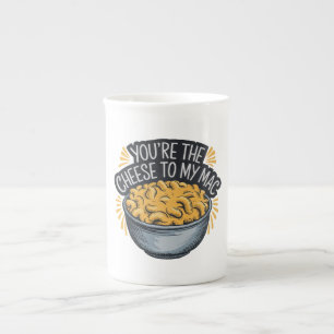 You’re the Cheese to My Mac - Funny Cheese Lover Bone China Mug