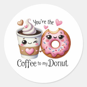 You’re the Coffee to My Doughnut –Sticker Classic Round Sticker