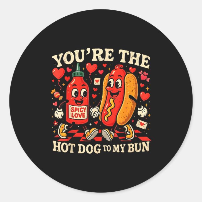 You’re The Hot Dog To My Bun Funny Valentine Coupl Classic Round Sticker (Front)