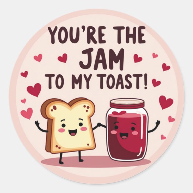'You’re the Jam to My Toast!' Valentine’s Sticker (Front)
