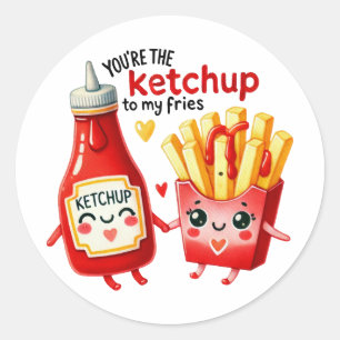 You’re the Ketchup to My Fries –Sticker Classic Round Sticker