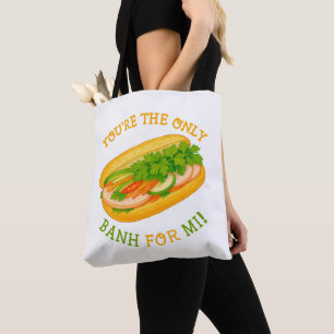 You’re the only Banh for Mi! Tote Bag