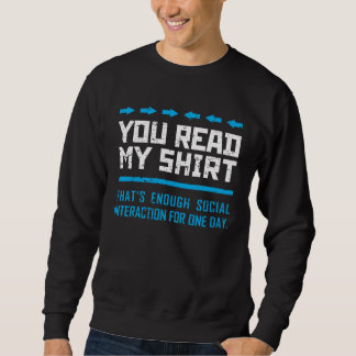 You Read My That s Enough Social Interaction Gag S Sweatshirt
