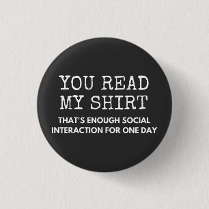 you read my thats enough social interaction 3 cm round badge