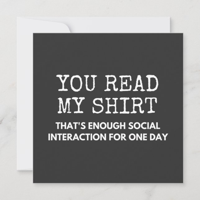 you read my thats enough social interaction invitation (Front)
