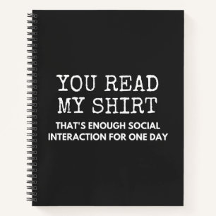 you read my thats enough social interaction notebook