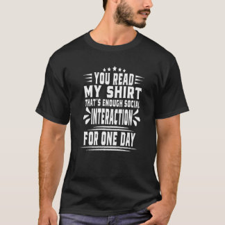 You Read My  That's Enough Social Interaction Retr T-Shirt