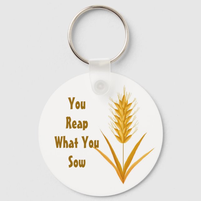 You Reap What You Sow Wheat Keychain (Front)