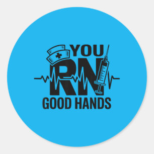 You Rn Good Hands Registered Nurse Student Nursing Classic Round Sticker