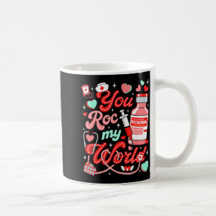 You Roc My World Nurse Valentine Day Er Ed Icu Nic Coffee Mug