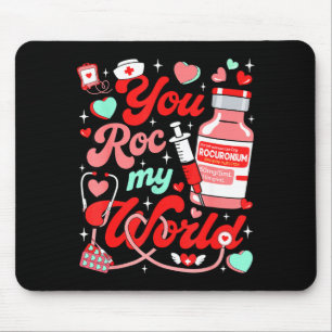 You Roc My World Nurse Valentine Day Er Ed Icu Nic Mouse Pad