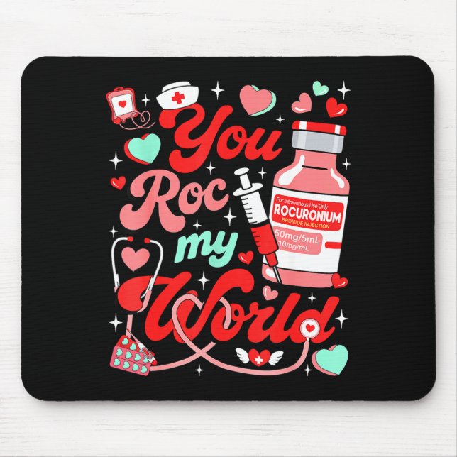 You Roc My World Nurse Valentine Day Er Ed Icu Nic Mouse Pad (Front)