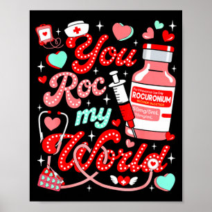 You Roc My World Nurse Valentine Day Er Ed Icu Nic Poster