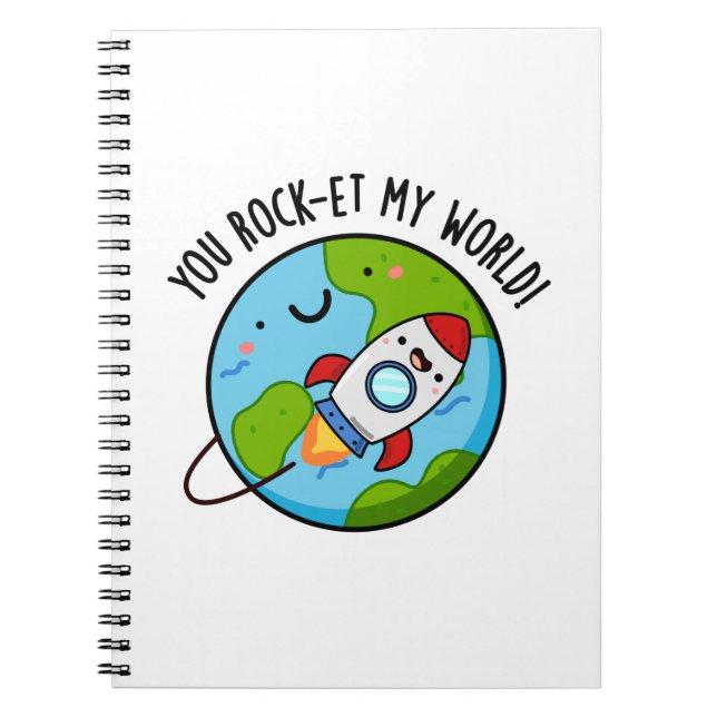 You Rock-et My World Funny Rocket Pun Notebook (Front)