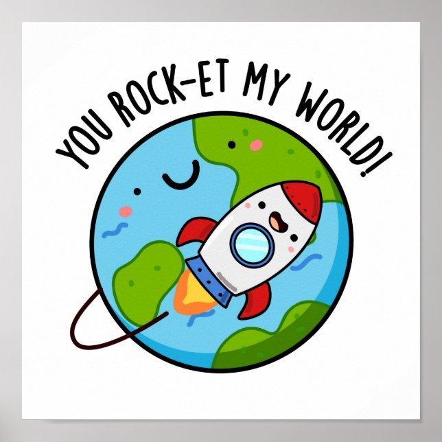 You Rock-et My World Funny Rocket Pun Poster (Front)