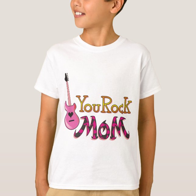 You Rock, Mum T Shirts (Front)
