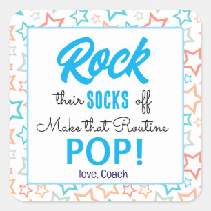 You Rock Now Make That Routine Pop  Square Sticker