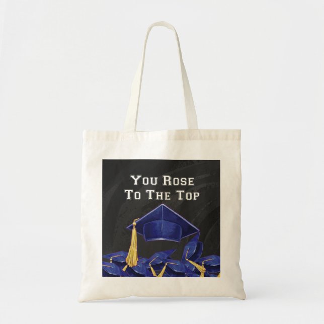 You Rose to the Top Tote Bag (Front)