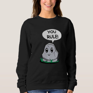 You Rule Dear Friend Sweatshirt