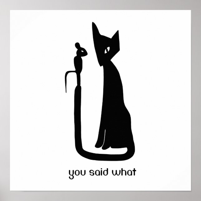 You Said What Mouse & Cat Poster (Front)