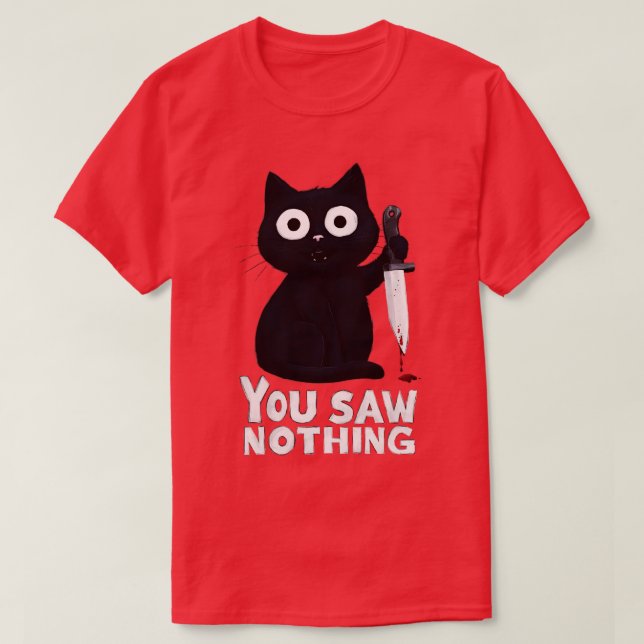 you saw nothing 1 T-Shirt (Design Front)