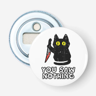 You Saw Nothing Black Cat Funny Halloween Bottle Opener