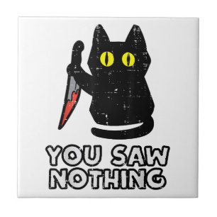 You Saw Nothing Black Cat Funny Halloween Ceramic Tile