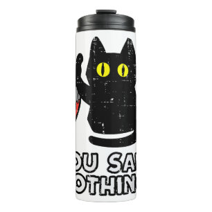 You Saw Nothing Black Cat Funny Halloween Thermal Tumbler