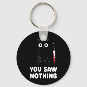 You Saw Nothing Funny Black Cat Key Ring