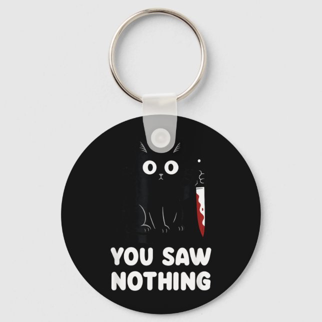 You Saw Nothing Funny Black Cat Key Ring (Front)