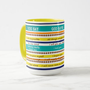YOU SAY / GOD SAYS -- Inspirational Bible Verses Mug