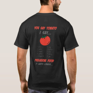 You Say Tomato, I Say.. T-Shirt