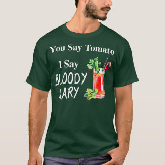 You Say Tomato I Say y Mary Funny Brunch  T-Shirt