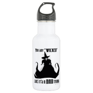 You Say "Wicked" Like It's A Bad Thing 532 Ml Water Bottle