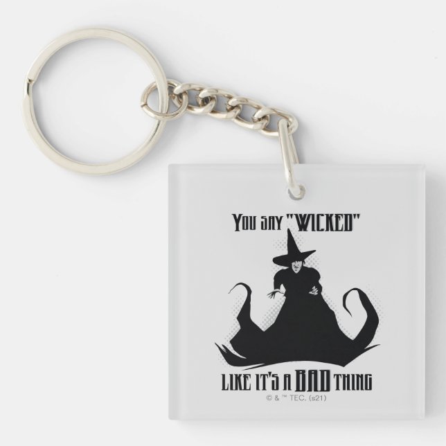You Say "Wicked" Like It's A Bad Thing Key Ring (Front)