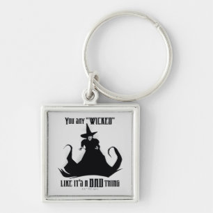 You Say "Wicked" Like It's A Bad Thing Key Ring